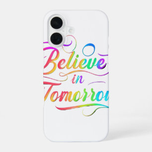 Coque iPhone 16 Croyez en Demain - Rainbow Typography iPhone Ca