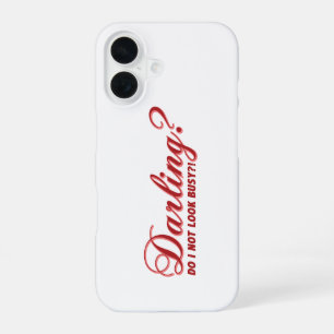 Coque iPhone 16 drôle de dire Darling n'ai-je pas l'air occupé ave