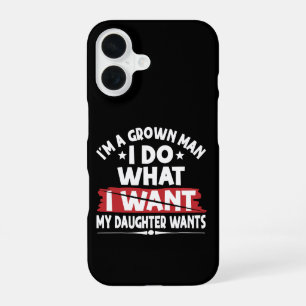 Coque iPhone 16 Drôle, je suis un homme adulte, je fais ce que ma