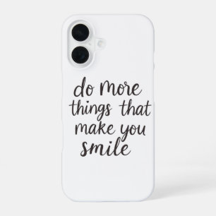 Coque iPhone 16 Faites plus de ce qui vous fait sourire
