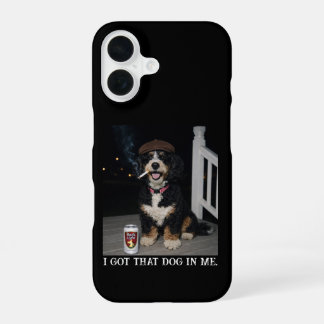 Coque iPhone 16 I Got That Dog In Me, Funny Bernedoodle Meme