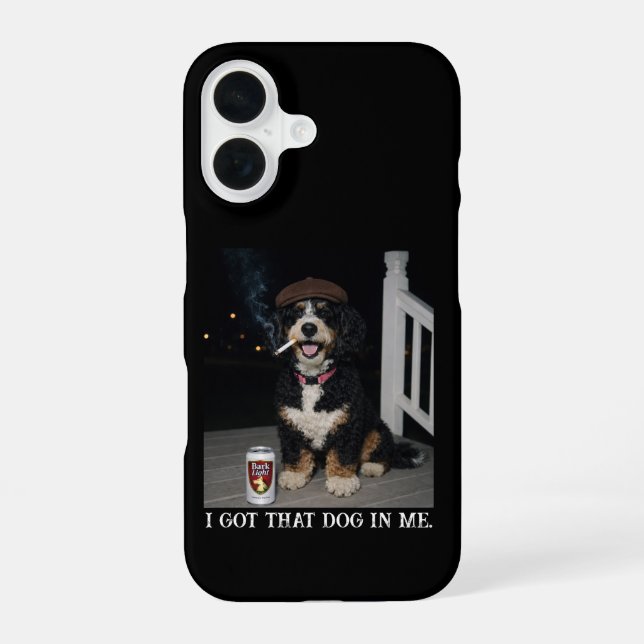 Coque iPhone 16 I Got That Dog In Me, Funny Bernedoodle Meme (Verso)