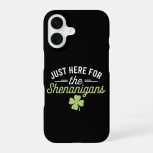 Coque iPhone 16 Ici juste pour les bêtises de la Saint-Patrick