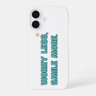 Coque iPhone 16 Inquiète Moins, Souriez Plus
