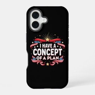 Coque iPhone 16 J'ai un concept de plan drôle élection 2024