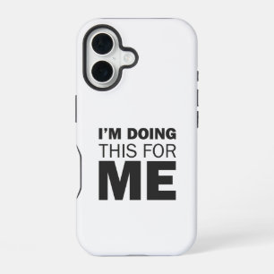 Coque iPhone 16 Je fais ceci pour moi -Citation positive motivatio