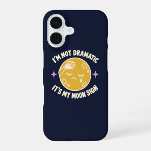 Coque iPhone 16 Je ne suis pas dramatique, c'est mon signe lunaire