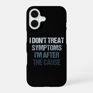 Coque iPhone 16 Je ne traite pas les symptômes, je recherche la ca