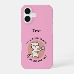 Coque iPhone 16 Je suis en mode pilote automatique drôle Chat