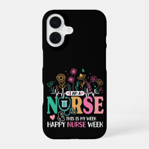 Coque iPhone 16 Je suis infirmière et c'est ma semaine Bonne semai