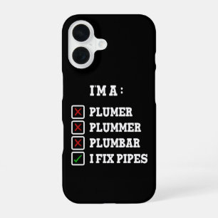 Coque iPhone 16 Je suis un plombier, un bricoleur sarcastique qui