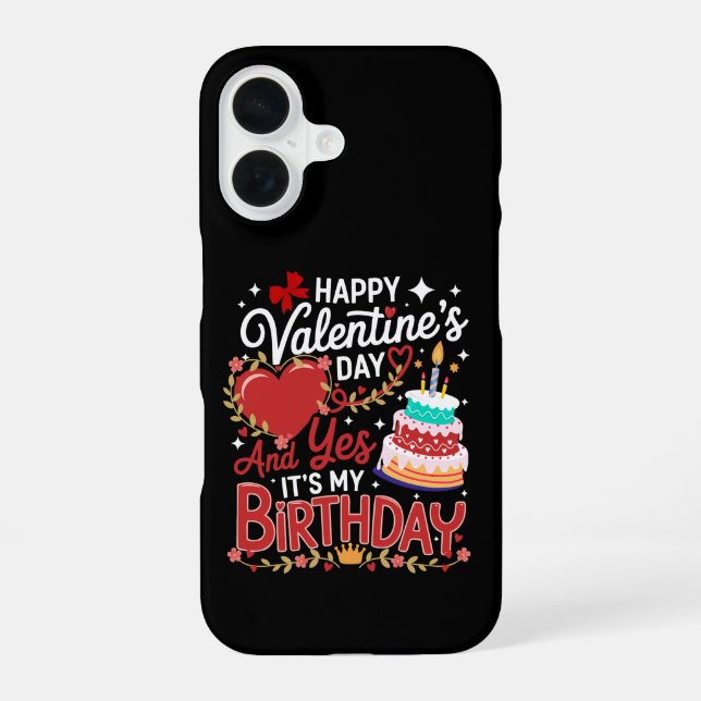 Coque iPhone 16 Joyeuse Saint-Valentin, Et Oui C'est Mon Anniversa (Verso)