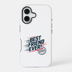 Coque iPhone 16 Meilleur ami jamais, conception de texte approuvée
