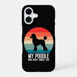 Coque iPhone 16 Mon caniche avait raison à propos de vous Poodle D