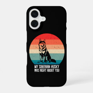 Coque iPhone 16 Mon husky sibérien avait raison à votre sujet Chie