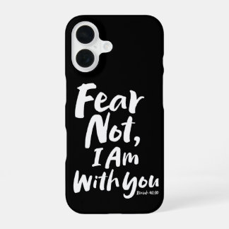 Coque iPhone 16 NE CRAINS PAS, JE SUIS avec toi - Espoir religieux