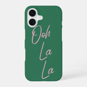 Coque iPhone 16 Ooh La La Citation Française Drôle Rose et Vert