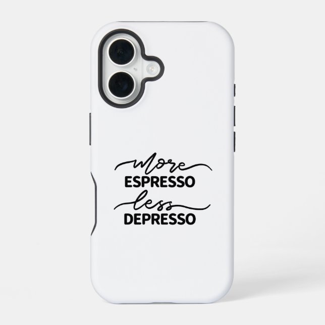 Coque iPhone 16 Plus d'Espresso Moins de Dépresso (Verso)