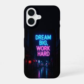 Coque iPhone 16 Rue de la ville néon 'Rêve grand Travaille dur' so