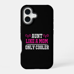 Coque iPhone 16 Tante drôle comme une maman mais en plus cool cade