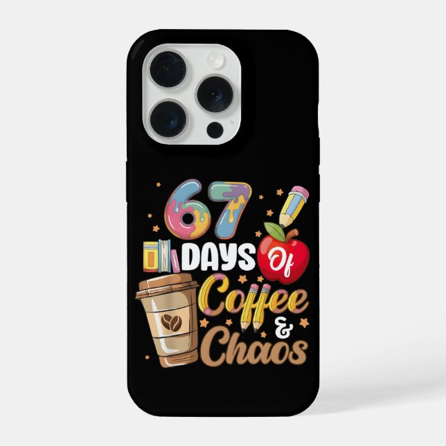 Coque iPhone 67 Days of Coffee & Chaos Funny Teacher Countdown (Verso)