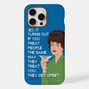 Coque iPhone 15 Pro Max Alors, il s'avère que si vous traitez les gens de