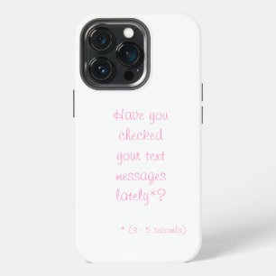 Etui iPhone 13 Pro Avez-vous vérifié vos messages texte récemment ? i