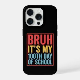 Coque iPhone 15 Pro Bruh C'est mon 100ème jour d'école drôle