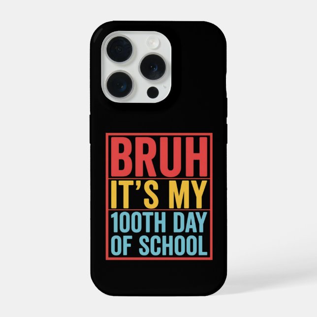Coque iPhone Bruh C'est mon 100ème jour d'école drôle (Verso)