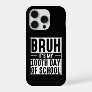 Coque iPhone 15 Pro Bruh C'est mon 100ème jour d'école Drôle Enfants