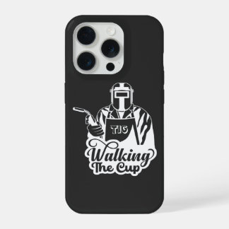 Coque iPhone 15 Pro Cadeau pour soudeur TIG « Walking The Cup »