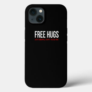 Etui iPhone 13 Câlins gratuits sarcastiques si vous n'êtes pas un