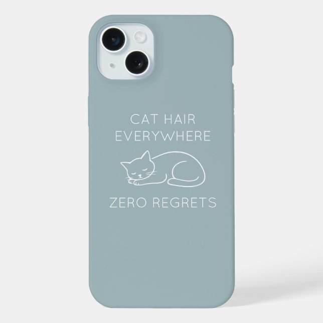 Coque iPhone Cat hair everywhere zero regrets (Verso)