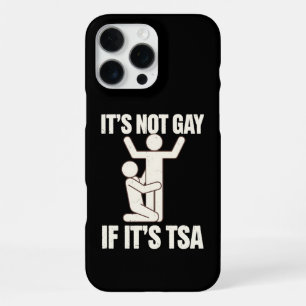 Coque iPhone 16 Pro Max Ce n'est pas gay si c'est la sécurité TSA drôle LG