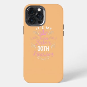Etui iPhone 13 Pro Max C'est l'anniversaire des 30 ans de ma sœur jumelle