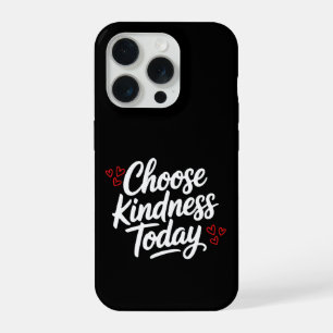 Coque iPhone 15 Pro Choisissez la gentillesse aujourd'hui Citation po