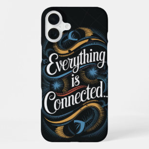 Coque iPhone 16 Plus Citation motivante - « Tout est connecté… »