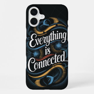Coque iPhone 16 Plus Citation motivationnelle - "Tout est connecté..."