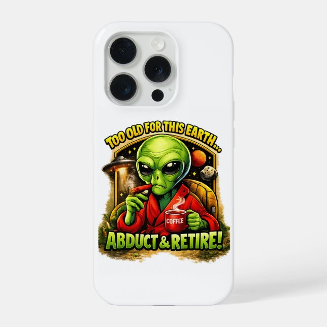 Coque iPhone Conception de café Alien drôle, trop vieux pour ça (Verso)