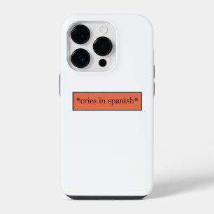 Coque Pour iPhone 14 Plus Cries en espagnol - Mème sarcastique amusant