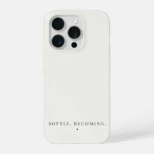 Coque iPhone 15 Pro Doucement, Devenant. Citation Neutre Esthétique 