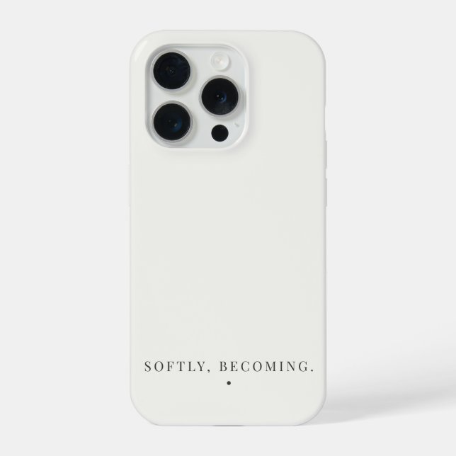Coque iPhone Doucement, Devenant. Citation Neutre Esthétique  (Verso)