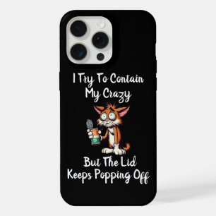 Coque iPhone 15 Pro Max Drôle Je Tâche De Contenir Ma Folie ...