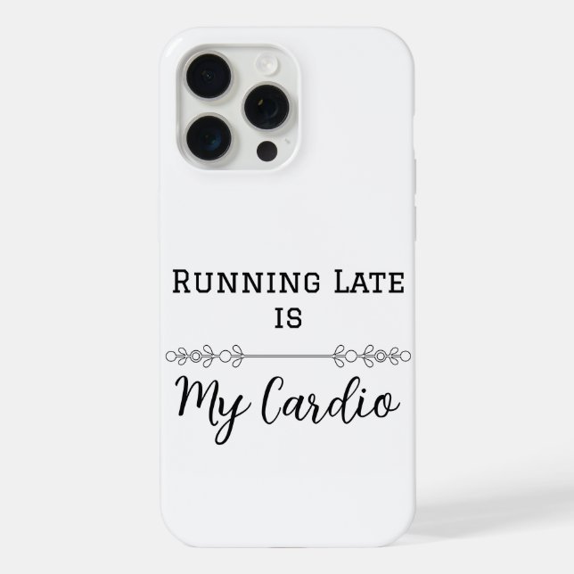 Coque iPhone Être en Retard est mon Cardio (Verso)