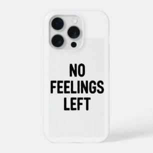 Coque iPhone 15 Pro Étui de téléphone drôle sans sentiments restants