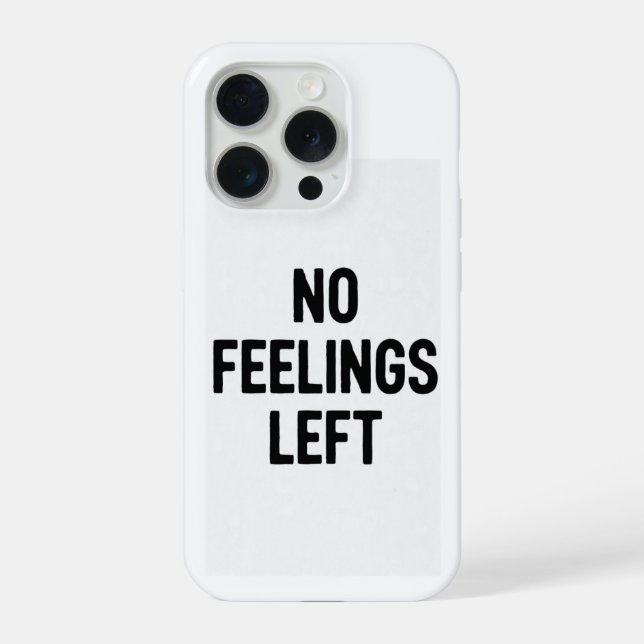 Coque iPhone Étui de téléphone drôle sans sentiments restants (Verso)