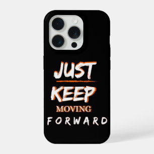 Coque iPhone 15 Pro Étui iPhone Motivation Just Keep Moving Forward