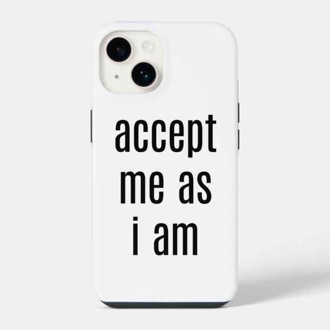 Coque iPhone Étui pour iPhone Accept Me As I Am (Verso)