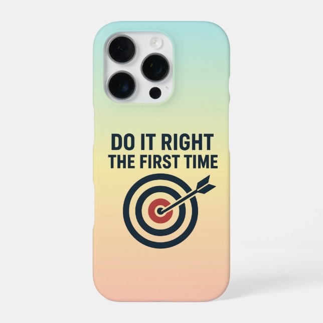 Coque iPhone Faire les Choses Correctement dès la Première Fois (Verso)