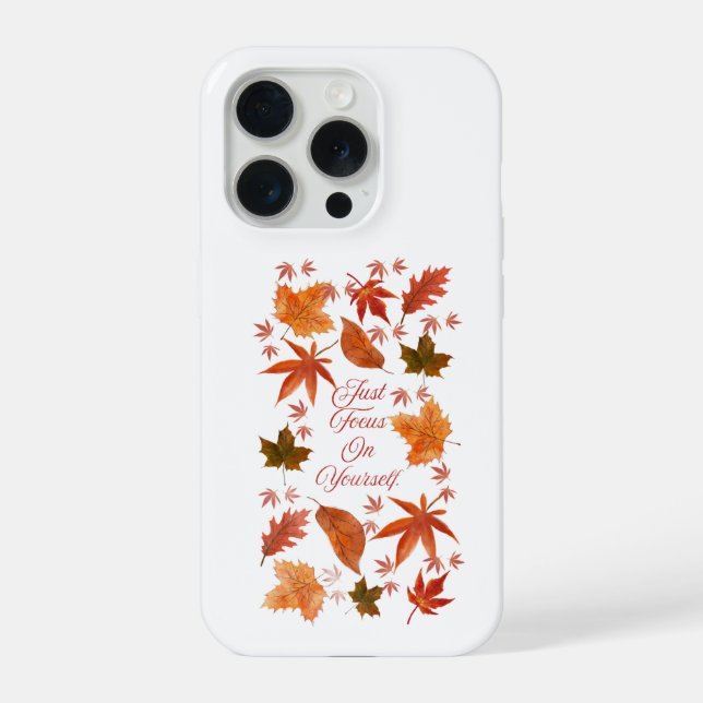 Coque iPhone Feuilles d'automne Citation Juste Se Concentrer Su (Verso)